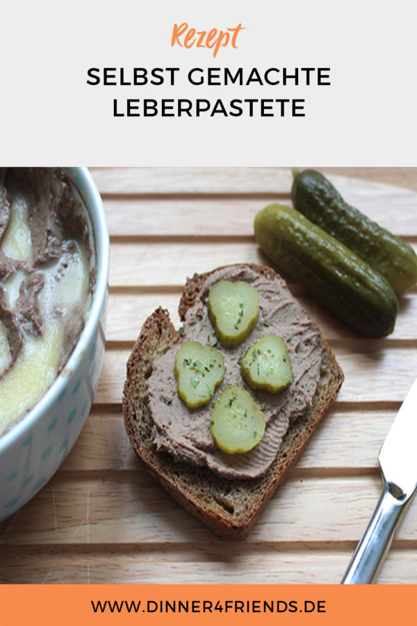 Leberpastete: einfach selbst gemacht – Dinner4Friends